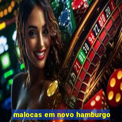 malocas em novo hamburgo